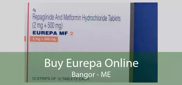 Buy Eurepa Online Bangor - ME